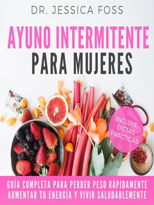 Title details for Ayuno Intermitente para Mujeres by Dr Jessica Foss - Available
